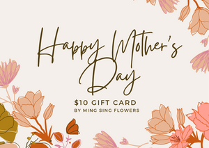 Open image in slideshow, Mother&#39;s Day E-Gift Card (Ming Sing Flowers)
